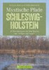 Mystische Pfade in Schleswig-Holstein