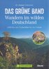 Das Grüne Band. Wandern im wilden Deutschland